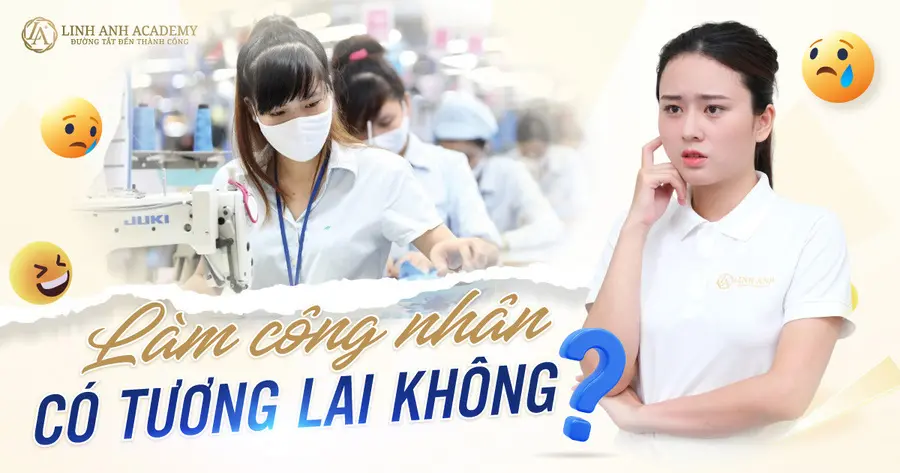 làm công nhân có tương lai không